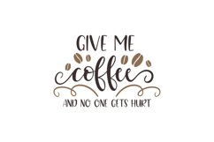 Give Me Coffee And No One Gets Hurt Product Image 1