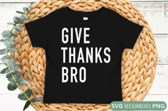 Give Thanks Bro SVG | Funny Boy Thanksgiving SVG Product Image 2