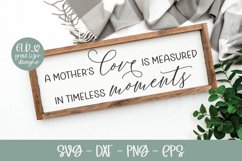 A Mother's Love Is Measured In Timeless Moments - SVG Product Image 1