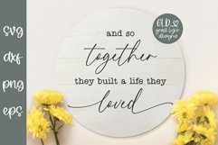 And So Together They Built A Life They Loved | Family SVG Product Image 1