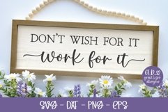 Don't Wish For It Work For It | Inspirational Quote Product Image 1