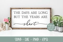 The Days Are Long But The Years Are Short | Family SVG Product Image 1