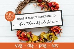 There Is Always Something To Be Thankful For | Thankful svg Product Image 1