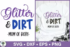 Glitter and dirt Mom of both being show as a t-shirt design