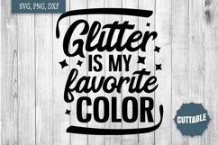 Glitter SVG, Crafty cut file, Glitter is my favorite color Product Image 1