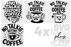 4x Sarcastic No Talkie Before Coffee SVG Cut Files Shirt Product Image 1