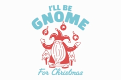 I&#039;ll Be Gnome For Christmas T-shirt Design Product Image 1