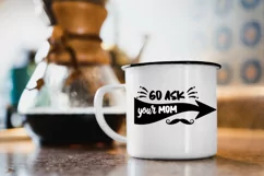 Fathers Day SVG, Dad SVG, Go Ask your Mom SVG, Fathers Quote Product Image 2