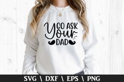 Go Ask Your Dad SVG - Mother's Day Design Product Image 1