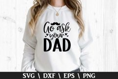Go ask your Dad SVG - Mother's Day Design Product Image 1