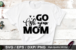 Go Ask Your Mom SVG - Father&#039;s Day Design Product Image 1