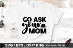 Go Ask Your Mom SVG - Father&#039;s Day Design Product Image 1