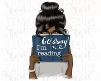 Go Away I'm Reading Sublimation Designs, Afro Woman Png Product Image 3