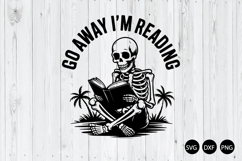 Go Away I'm Reading SVG, Book Reading Skeleton SVG Product Image 1