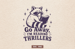Go Away Im Reading Thrillers SVG PNG, Raccoon Book Lover Product Image 1
