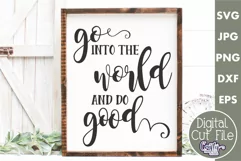 Go Into The World Do Good Inspirational Farmhouse Sign Svg Product Image 1