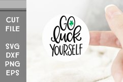 Go Luck Yourself, Funny St Patricks Day SVG, Hand Lettered Product Image 2