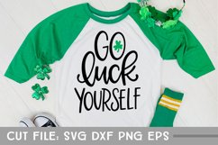 Go Luck Yourself, Funny St Patricks Day SVG, Hand Lettered Product Image 1
