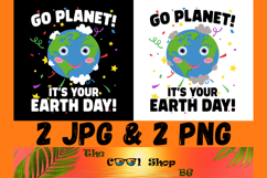 Go Plantet It&#039;s Your Earth Day Png, Earth Day Png Product Image 1