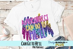 Autocorrect Can Go to He'll Sublimation PNG Product Image 1