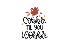 Gobble 'Til You Wobble SVG Cut File Product Image 1