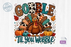 Gobble Til You Wobble Turkey Thanksgiving PNG Sublimation Product Image 1