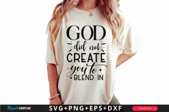 God Did Not Create You To Blend SVG, Faith SVG Design Product Image 1