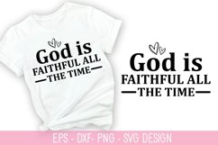 God is faithful all the time SVG - Christian Quotes SVG Desi Product Image 1
