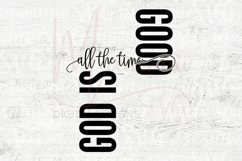 God Is Good All The Time SVG, Christian Quote SVG, Faith SVG Product Image 4