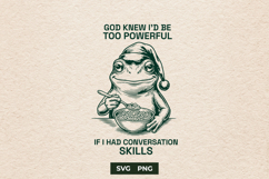 God Knew Id Be Too Powerful Frog SVG Introvert Meme Product Image 1