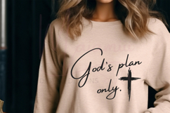 God’s Plan Only SVG, Christian Quote SVG, Faith SVG Design Product Image 1