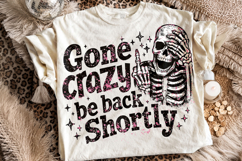 Gone Crazy Be Back Shortly PNG, Funny Skeleton, Sarcastic Product Image 2