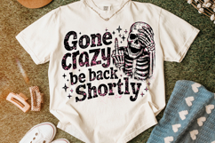 Gone Crazy Be Back Shortly PNG, Funny Skeleton, Sarcastic Product Image 4