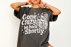 Gone Crazy Be Back Shortly PNG, Funny Skeleton, Sarcastic Product Image 5