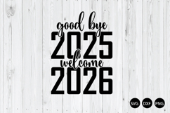 Good Bye 2025 welcome 2026 SVG, Happy New Year SVG Product Image 1