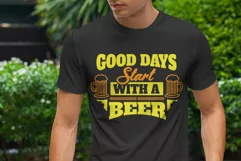 Good Days Start With A Beer I Beer Quotes T shirt Design 