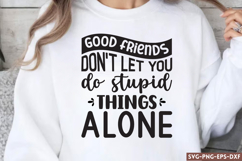 Good friends don&#039;t let SVG, Friendship SVG Product Image 1
