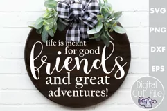 Farmhouse Home Round Sign Svg, Life Is Meant For Good Friend Product Image 1