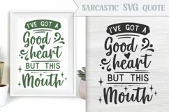 good heart but this mouth sarcastic SVG quote