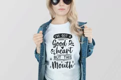 good heart but this mouth sarcastic SVG quote on shirt