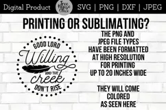 Good Lord WIlling and the Creek Don't Rise Digital file.  Directions given for using PNG or JPEG in printing or sublimating projects