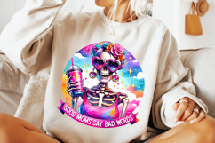 Good Moms Say Bad Words PNG, Funny Skeleton PNG, Funny Mom Product Image 1
