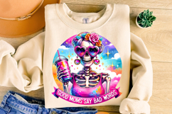 Good Moms Say Bad Words PNG, Funny Skeleton PNG, Funny Mom Product Image 3