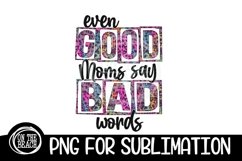 Even Good Moms - Bad Words - Mom - PNG for Sublimation Product Image 2