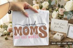 Good Moms Say Bad - Mother's Day SVG Design Product Image 2