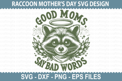 Good Moms Say SVG - Raccoon Mother&#039;s day T-shirt Design Product Image 1