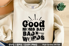 Mother's Day SVG Design - Good Moms Say Bad Words Product Image 3