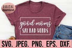 Good Moms Say Bad Words SVG - Mothers Day - Sarcastic Mom Product Image 1