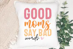 Good Moms Say Bad Words SVG, Funny Mom SVG, Mom Life SVG Product Image 3