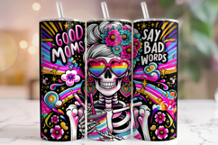 Good Moms Say Bad Words Tumbler Wrap, Funny Skeleton Tumbler Product Image 1